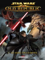 Sta Wars The Old Republic T01 Le Sang De L'empire de Freed-a Ross-d chez Delcourt