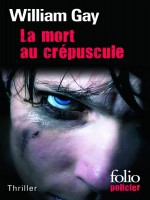 La Mort Au Crepuscule de Gay William chez Gallimard
