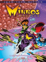 Mikros Archives T1 - Les Titans Microcosmiques de Mitton-j-y chez Delcourt