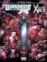 All New X-men/les Gardiens De La Galaxie T01 de Bendis-b Humphries-s chez Panini