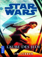 Star Wars - Numero 129 L'aube Des Jedi de Lebbon Tim chez Pocket